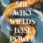 She Who Wields Lost Power