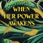 When Her Power Awakens